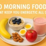 morning foods that keep you energetic all day