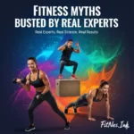Fitness Myths Busted by Real Experts