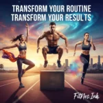 Transform Your Routine Transform Your Results​